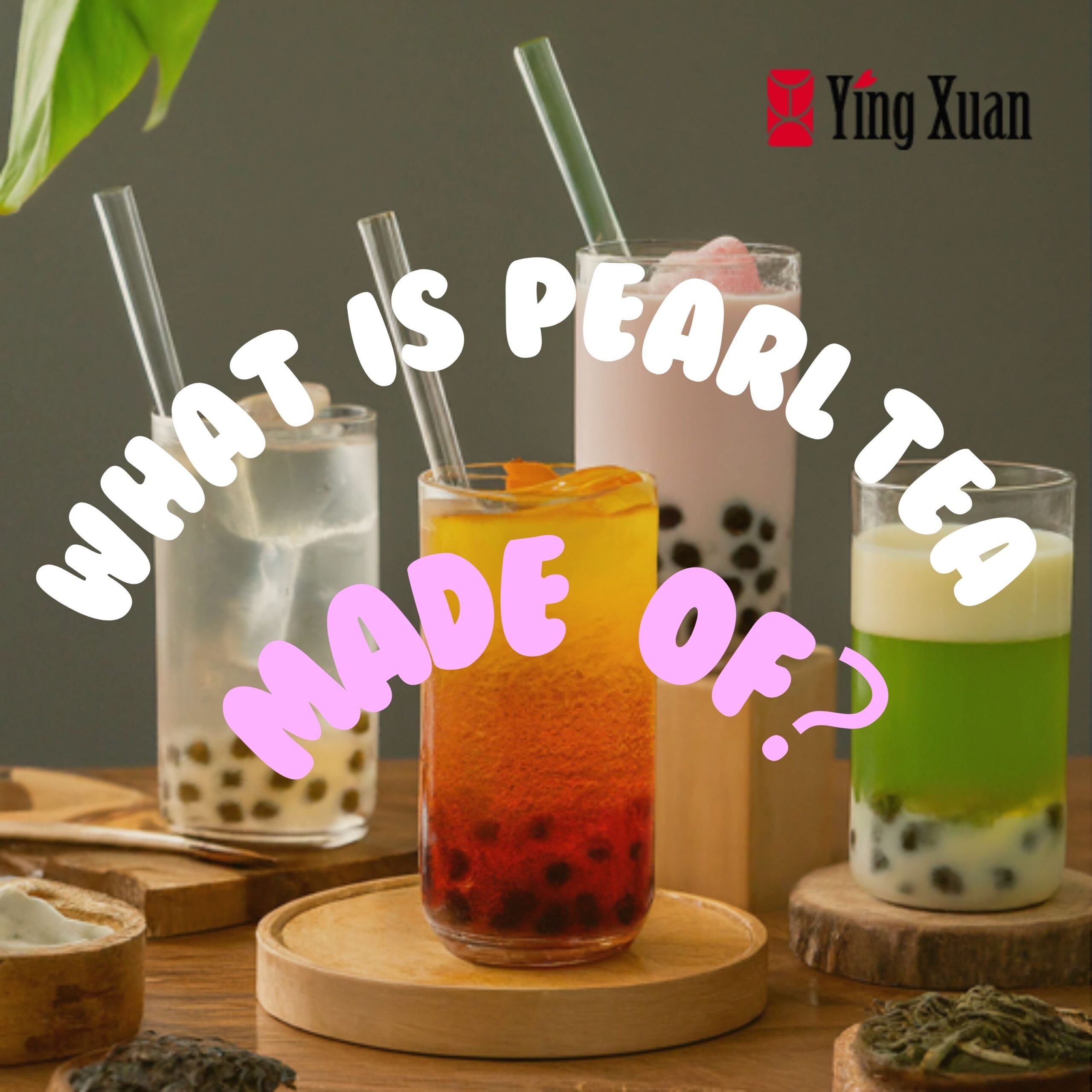 What is Pearl Tea Made Of?